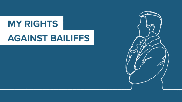 My rights against bailiffs