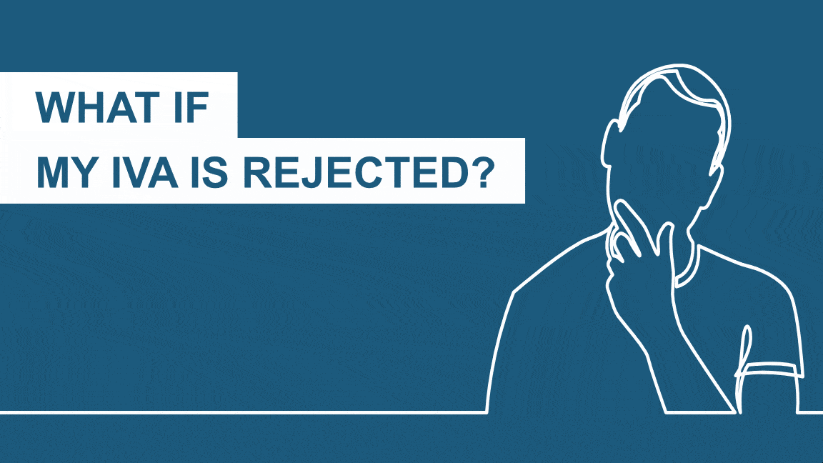 What If My IVA Is Rejected? Wilson Field® Licensed Insolvency