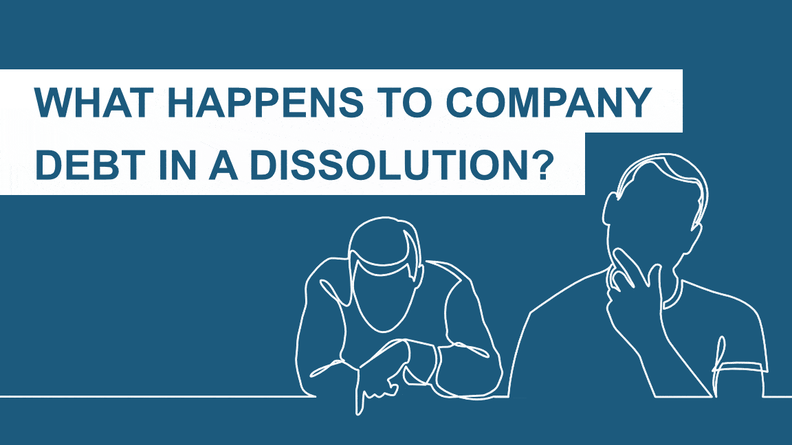 What Happens To Company Debt When It Is Dissolved Or Struck Off At